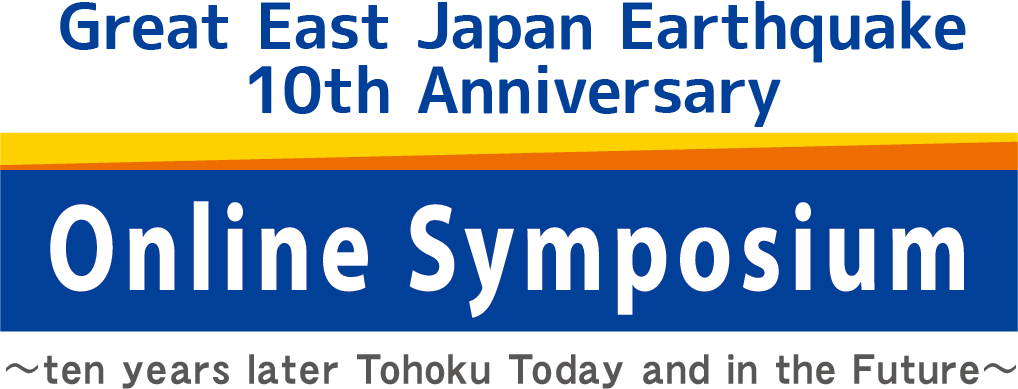 Great East Japan Earthquake 10th Anniersary Online Symposium